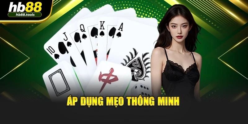 Áp dụng mẹo thông minh
