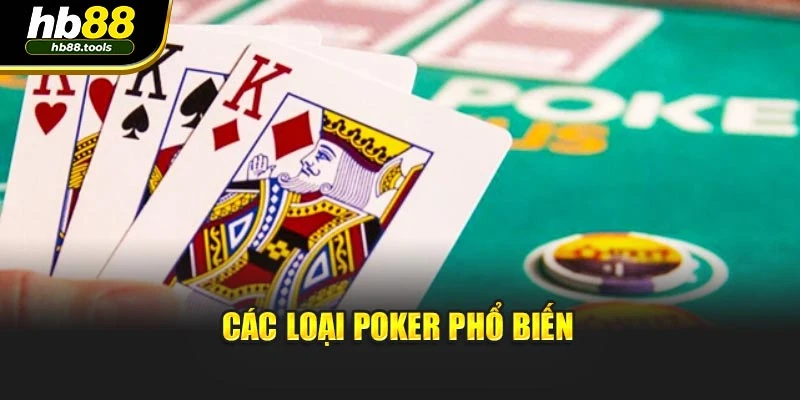 Các loại poker phổ biến