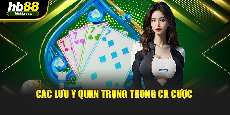Các lưu ý quan trọng trong cá cược