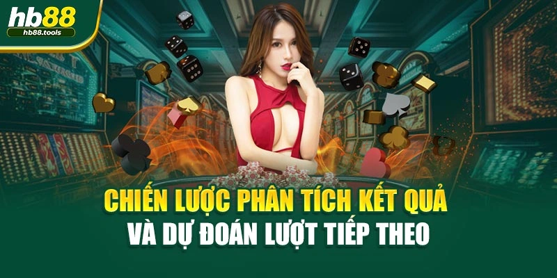 Chiến lược phân tích kết quả và dự đoán lượt tiếp theo