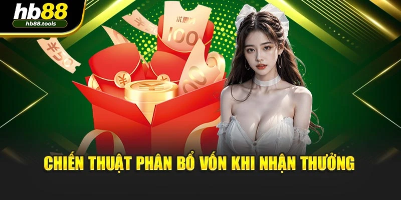 Chiến thuật phân bổ vốn khi nhận thưởng
