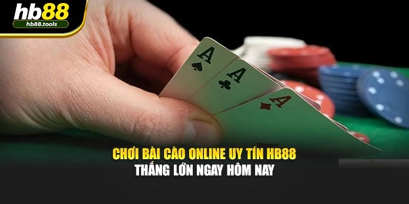 Chơi Bài Cào Online Uy Tín HB88 – Thắng Lớn Ngay Hôm Nay