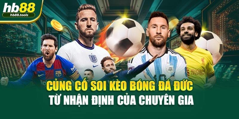 Củng cố soi kèo bóng đá Đức từ nhận định của chuyên gia