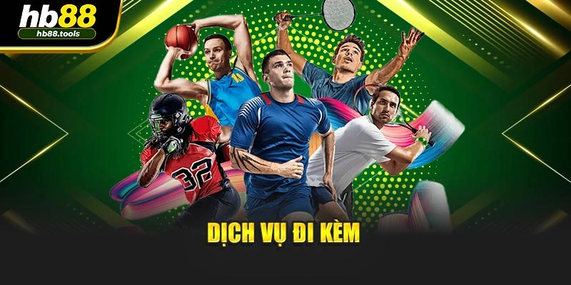 Dịch vụ đi kèm