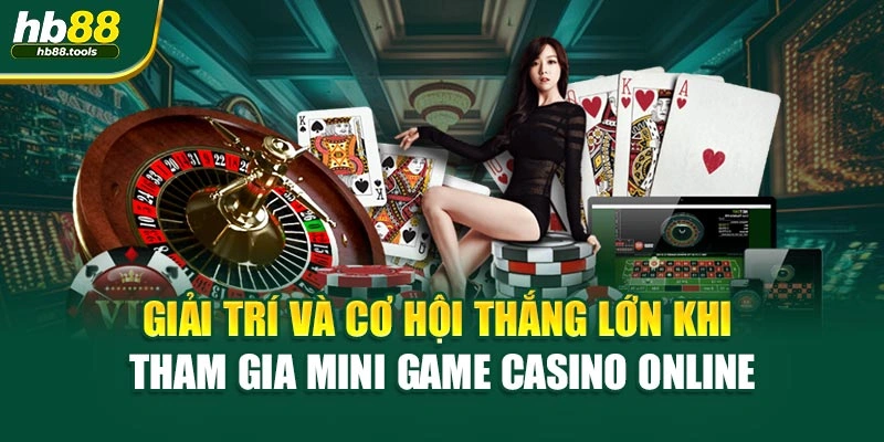 Giải trí và cơ hội thắng lớn khi tham gia mini game casino online