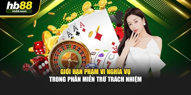 Giới hạn phạm vi nghĩa vụ trong phần miễn trừ trách nhiệm