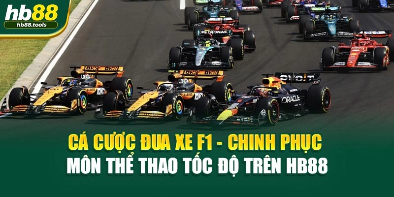 Cá Cược Đua Xe F1 - Chinh Phục Môn Thể Thao Tốc Độ Trên HB88