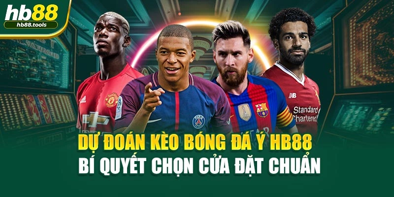 Dự Đoán Kèo Bóng Đá Ý HB88 – Bí Quyết Chọn Cửa Đặt Chuẩn