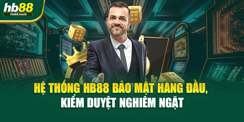 Hệ thống HB88 bảo mật hàng đầu, kiểm duyệt nghiêm ngặt