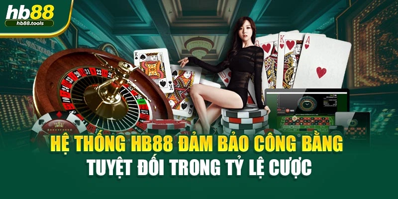 Hệ thống HB88 đảm bảo công bằng tuyệt đối trong tỷ lệ cược