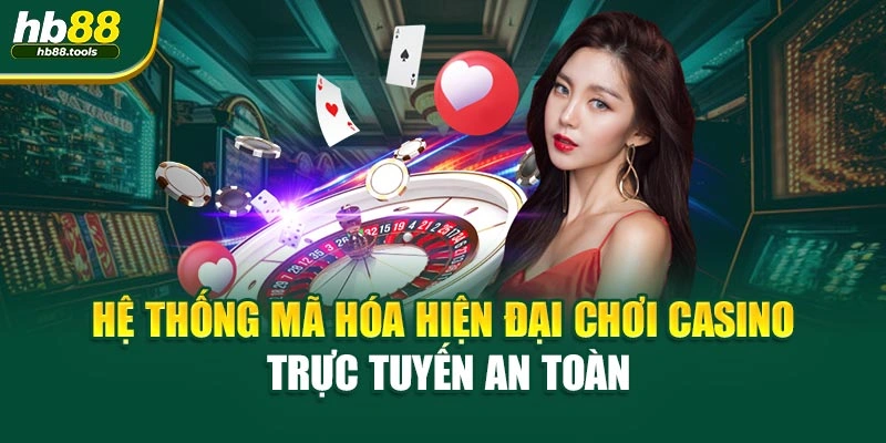 Hệ thống mã hóa hiện đại chơi casino trực tuyến an toàn