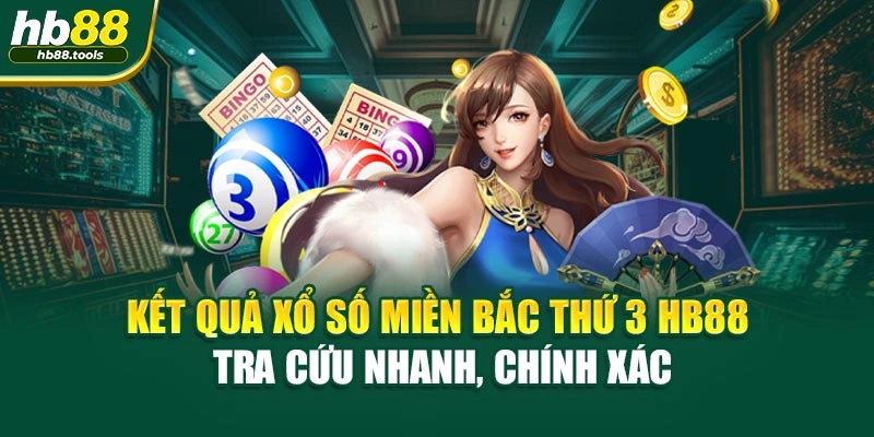 Kết Quả Xổ Số Miền Bắc Thứ 3 HB88 – Tra Cứu Nhanh, Chính Xác