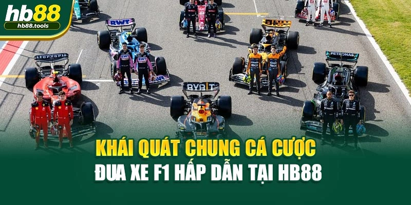 Khái quát chung cá cược đua xe F1 hấp dẫn tại HB88