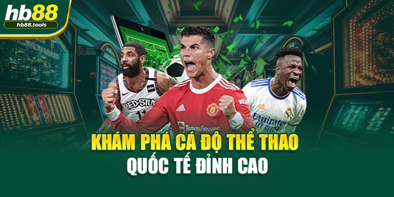 Khám phá cá độ thể thao quốc tế đỉnh cao