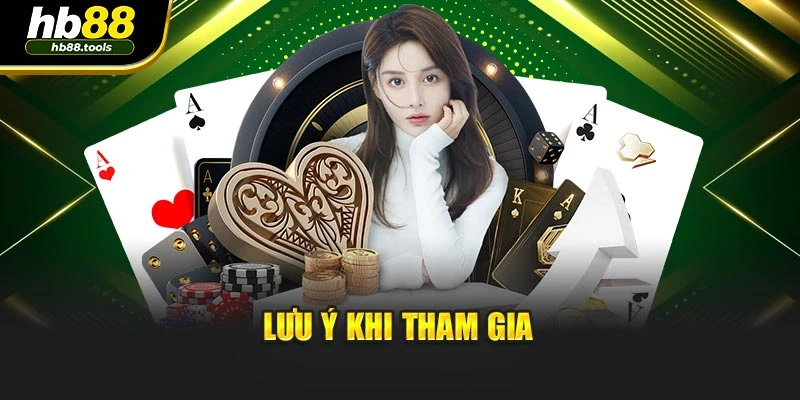 Lưu ý khi tham gia