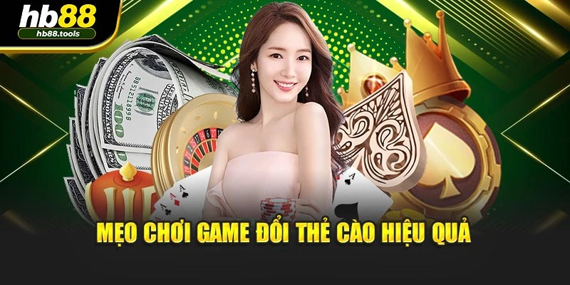 Mẹo chơi game đổi thẻ cào hiệu quả