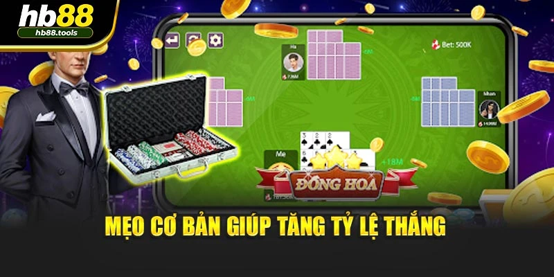 Mẹo cơ bản giúp tăng tỷ lệ thắng
