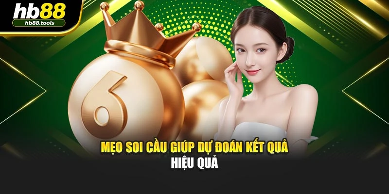 Mẹo soi cầu giúp dự đoán kết quả hiệu quả