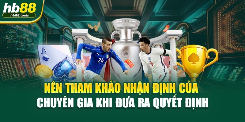 Nên tham khảo nhận định của chuyên gia khi đưa ra quyết định