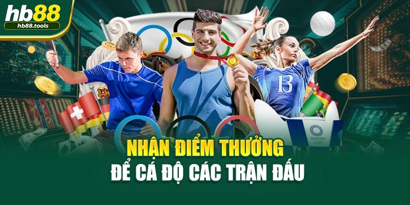 Nhận điểm thưởng để cá độ các trận đấu
