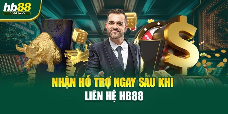 Nhận hỗ trợ ngay sau khi liên hệ HB88