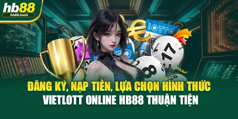 Phân tích, chọn số, tối ưu hóa chiến lược Vietlott online HB88