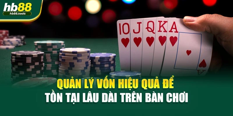 Quản lý vốn hiệu quả để tồn tại lâu dài trên bàn chơi