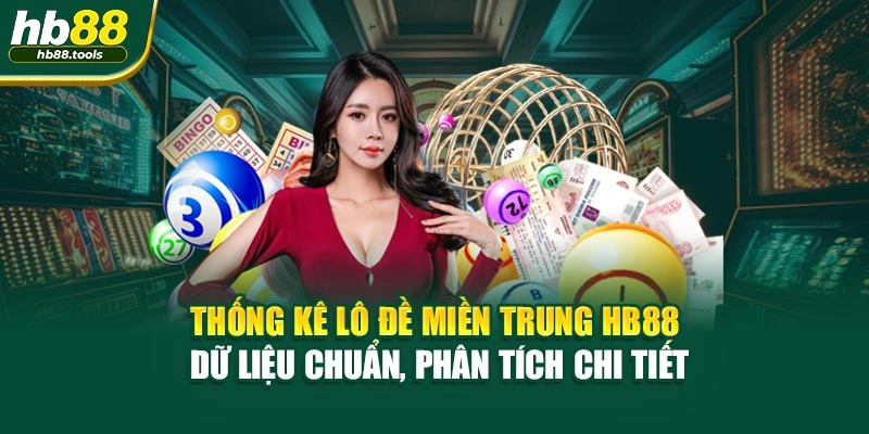 Thống Kê Lô Đề Miền Trung HB88 – Dữ Liệu, Phân Tích Chi Tiết