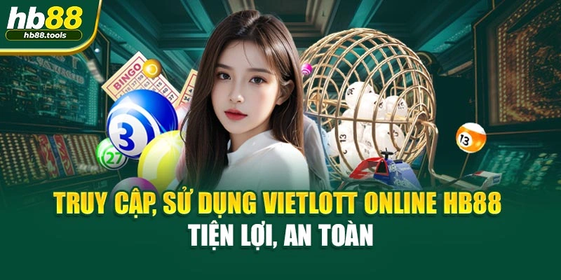 Truy cập, sử dụng Vietlott online HB88 tiện lợi, an toàn