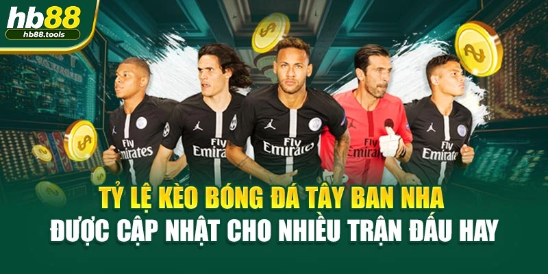 Tỷ lệ kèo bóng đá Tây Ban Nha được cập nhật cho nhiều trận đấu hay