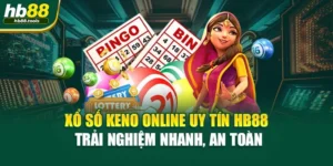 Xổ Số Keno Online Uy Tín HB88 – Trải Nghiệm Nhanh, An Toàn