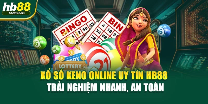 Xổ Số Keno Online Uy Tín HB88 – Trải Nghiệm Nhanh, An Toàn